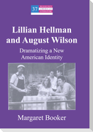 Lillian Hellman and August Wilson