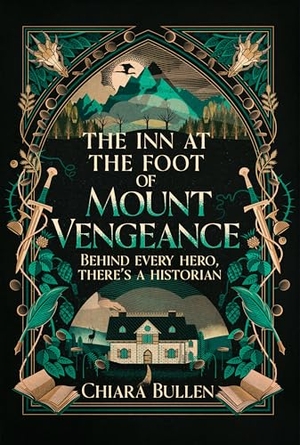 Bullen, Chiara. The Inn at the Foot of Mount Vengeance. Cornerstone, 2026.