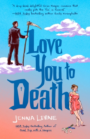 Levine, Jenna. Love You to Death. Penguin LLC  US, 2026.