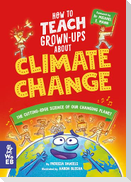 How to Teach Grown-Ups about Climate Change