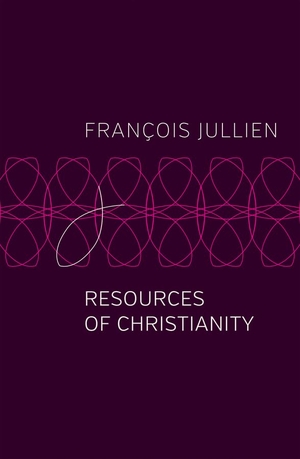 Jullien, Francois. Resources of Christianity. John Wiley and Sons Ltd, 2021.