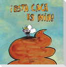 ¡Esta caca es mía!