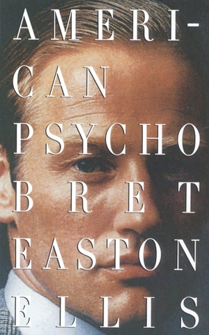 Ellis, Bret Easton. American Psycho. Random House LLC US, 1998.
