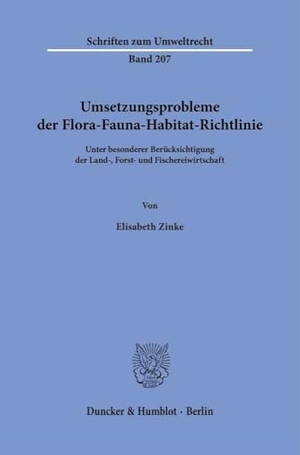 Zinke, Elisabeth. Umsetzungsprobleme der Flora-Fauna-Habitat-Richtlinie - Unter besonderer Berücksichtigung der Land-, Forst- und Fischereiwirtschaft. Duncker & Humblot GmbH, 2024.