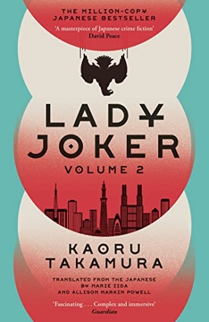 Takamura, Kaoru. Lady Joker: Volume 2 - The Million Copy Bestselling 'Masterpiece of Japanese Crime Fiction'. Hodder And Stoughton Ltd., 2023.