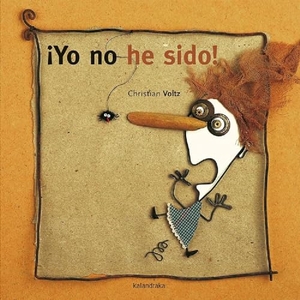 Voltz, Christian. ¡Yo no he sido!. Kalandraka Ediciones Andalucía, S.L., 2008.