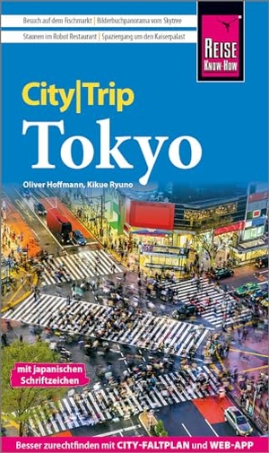 Ryuno, Kikue / Oliver Hoffmann. Reise Know-How CityTrip Tokyo - Reiseführer mit Stadtplan und kostenloser Web-App. Reise Know-How Rump GmbH, 2024.