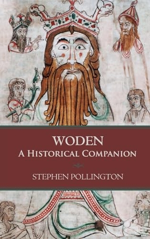 Pollington, Stephen. Woden - A Historical Companion. Uppsala Books, 2024.