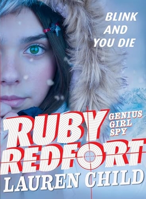 Child, Lauren. Ruby Redfort Blink and You Die. Candlewick Press (MA), 2019.