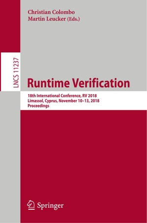 Leucker, Martin / Christian Colombo (Hrsg.). Runtime Verification - 18th International Conference, RV 2018, Limassol, Cyprus, November 10¿13, 2018, Proceedings. Springer International Publishing, 2018.