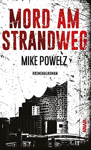 Powelz, Mike. Mord am Strandweg - Ein Hamburg-Krimi. Kampenwand Verlag, 2021.