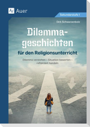 Dilemmageschichten für den Religionsunterricht