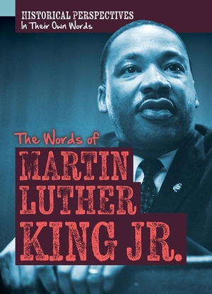 Youssef, Jagger. The Words of Martin Luther King Jr.. Rosen Publishing Group, Inc, 2022.
