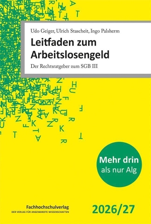 Geiger, Udo / Stascheit, Ulrich et al. Leitfaden zum Arbeitslosengeld - Der Rechtsratgeber zum SGB III. Schulz-Kirchner Verlag Gm, 2026.