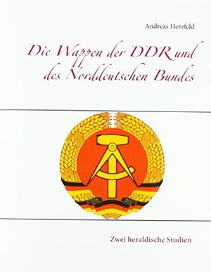Herzfeld, Andreas. Die Wappen der DDR und des Norddeutschen Bundes - Zwei heraldische Studien. Deutsche Gesellschaft für Flaggenkunde, 2017.