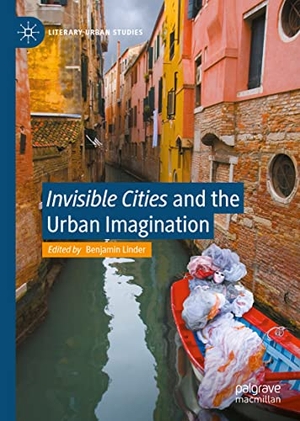 Linder, Benjamin (Hrsg.). "Invisible Cities" and the Urban Imagination. Springer International Publishing, 2022.