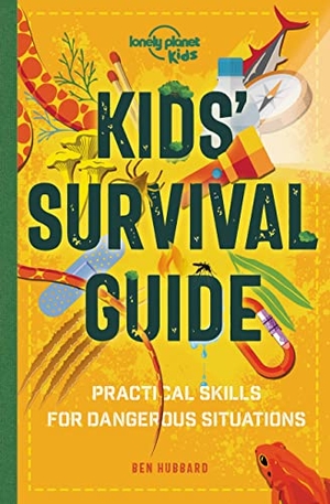 Hubbard, Ben. Lonely Planet Kids Kids' Survival Guide - Learn How to Survive a Shark Attack, Read a Map & Build a Mountain Shelter Packed with Tips & Advice to Navigate the Wilderness. Lonely Planet, 2020.