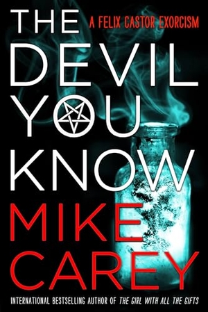 Carey, Mike. The Devil You Know. Orbit, 2018.