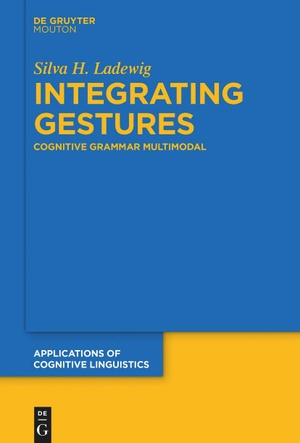 Ladewig, Silva. Integrating Gestures - The Dimension of Multimodality in Cognitive Grammar. De Gruyter Mouton, 2022.