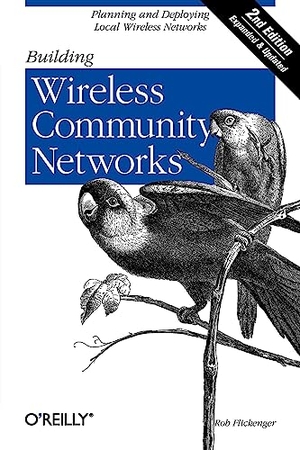 Flickenger, Rob. Building Wireless Community Networks. O'Reilly Media, 2003.