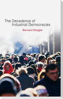 The Decadence of Industrial Democracies, Volume 1