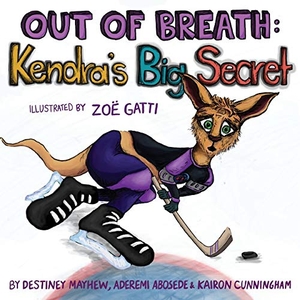 Abosede, Aderemi / Kairon Cunningham. Out of Breath - Kendra's Big Secret. Shout Mouse Press, Inc., 2016.