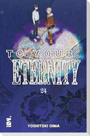 To your eternity. Vol. 24