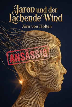 Holten, Jörn von. Jaron und der Lachende Wind - Ansässig. Amiguitos, 2026.