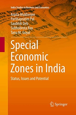 Mukherjee, Arpita / Pal, Parthapratim et al. Special Economic Zones in India - Status, Issues and Potential. Springer India, 2018.