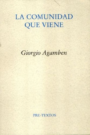 Villacañas, José Luis . . . [et al. / Giorgio Agamben. La comunidad que viene. Editorial Pre-Textos, 2006.