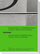 Courage! Transformation von Mobilitätsräumen / Transformation of Mobility Space