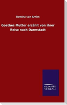 Goethes Mutter erzählt von ihrer Reise nach Darmstadt