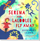 Serena and Laloolee Fly Away