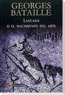 Lascaux o El nacimiento del arte