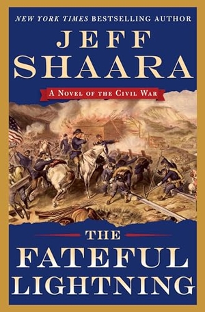 Shaara, Jeff. The Fateful Lightning: A Novel of the Civil War. Random House Publishing Group, 2015.