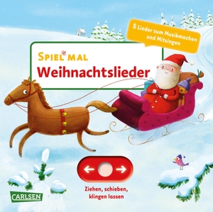 Spiel mal - Weihnachtslieder - Ziehen, spielen, klingen lassen. 5 Lieder zum Musik machen und Mitsingen. Carlsen Verlag GmbH, 2022.