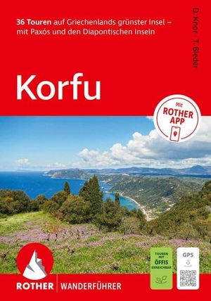 Knor, Daniela / Torsten Bieder. ROTHER Wanderführer Korfu. 36 Touren auf Griechenlands grünster Insel - mit Paxós und den Diapontischen Inseln - Inkl. ROTHER APP und GPS-Tracks zum Download. Bergverlag Rother, 2026.