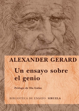 Gerard, Alexander / Ilia Galán. Un ensayo sobre el genio. Siruela, 2009.