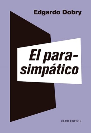 Dobry Lewin, Edgardo. El parasimpático. CLUB EDITOR 1959, S.L., 2021.
