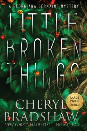 Bradshaw, Cheryl. Little Broken Things, Large Print Edition. Pixie Publishing, 2021.