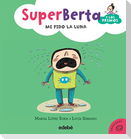 Súper Berta y los primos 4. Me pido la luna