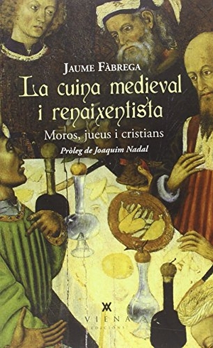 Nadal I Farreras, Joaquim / Jaume Fàbrega. La cuina medieval i renaixentista : Moros, jueus i cristians. Viena, 2016.