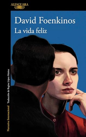 Foenkinos, David. La Vida Feliz / Happy Life. Prh Grupo Editorial, 2025.