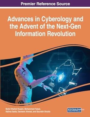 Faisal, Mohammad / Mohd Shahid Husain et al (Hrsg.). Advances in Cyberology and the Advent of the Next-Gen Information Revolution. IGI Global, 2023.