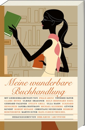 Kruse, Dirk (Hrsg.). Meine wunderbare Buchhandlung. Ars Vivendi, 2016.