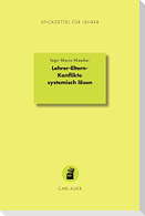 Lehrer-Eltern-Konflikte systemisch lösen