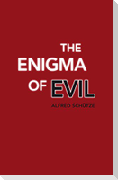 The Enigma of Evil