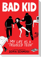 Bad Kid (a Graphic Memoir)