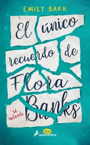 Barr, Emily. Unico Recuerdo de Flora Banks, El. Prh Grupo Editorial, 2017.