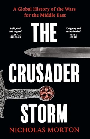 Morton, Nicholas. The Crusader Storm - A Global History of the Wars for the Middle East. Cassell, 2026.